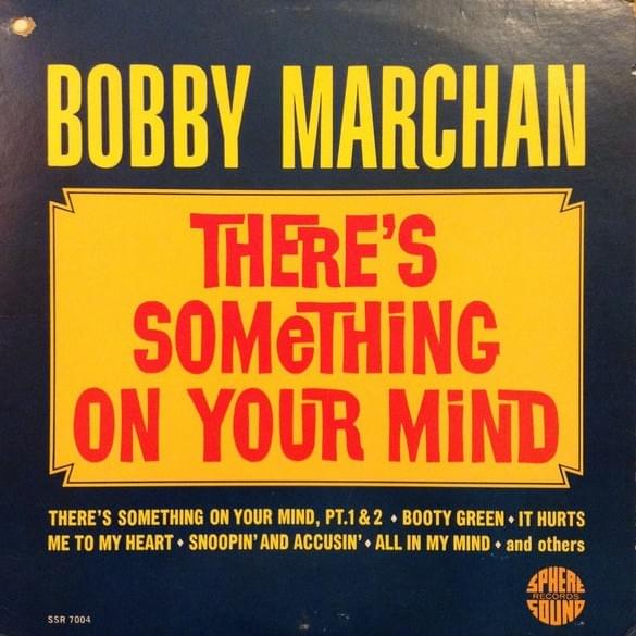 There’s Something On Your Mind Pt. 2 by Bobby Marchan