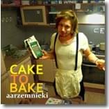 Album cover art for "Cake to Bake" by Aarzemnieki