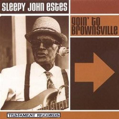 Goin’ to Brownsville by Sleepy John Estes