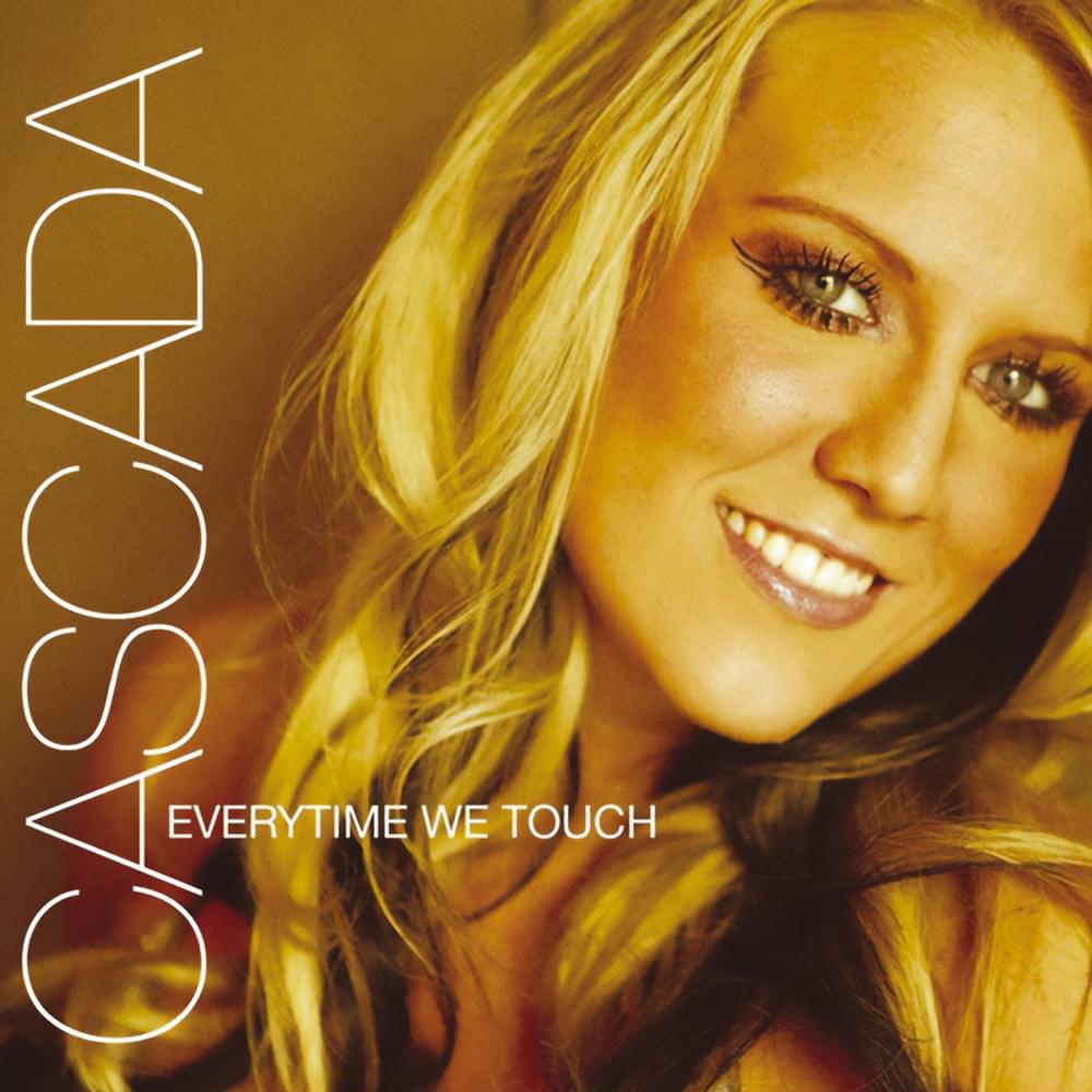 Everytime We Touch by Cascada