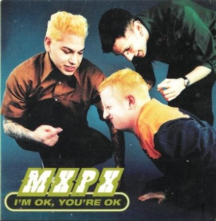 Album cover art for "I’m OK, You’re OK" by MxPx