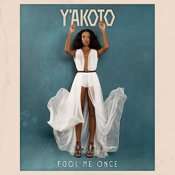 Fool Me Once by Y’akoto