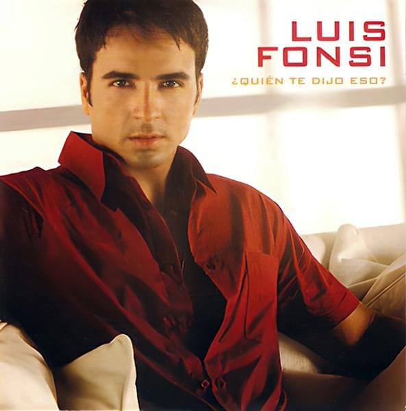 Album cover art for "¿Quién Te Dijo Eso?" by Luis Fonsi