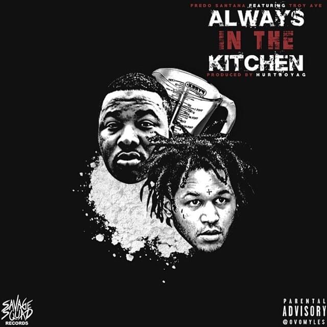 Album cover art for "Always In The Kitchen" by Fredo Santana & Troy Ave