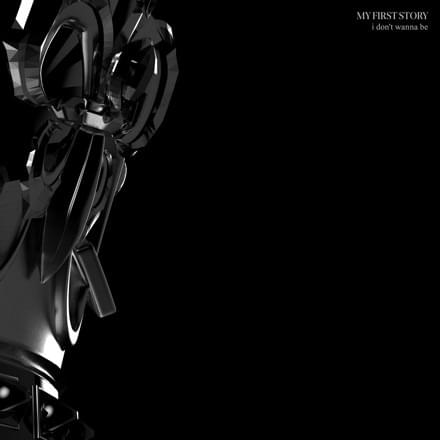 Album cover art for "I don’t wanna be" by MY FIRST STORY