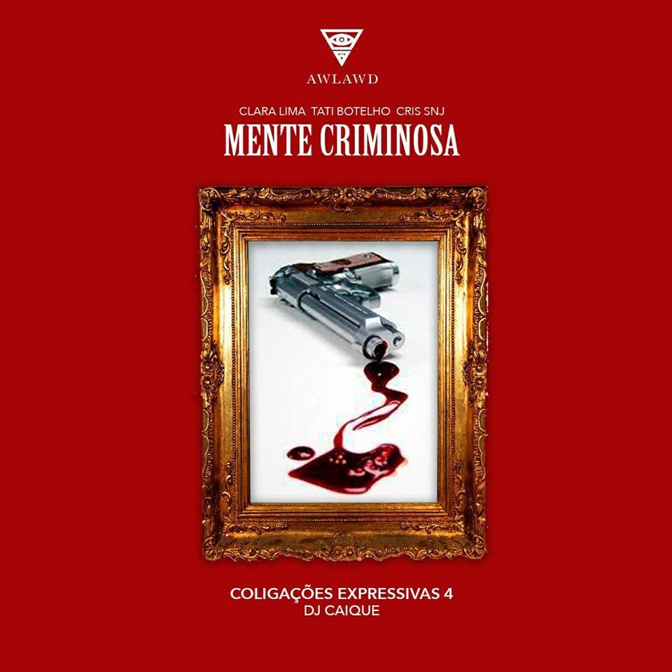 Album cover art for "Mente Criminosa" by DJ Caique & Clara Lima & Tati Botelho & Cris SNJ