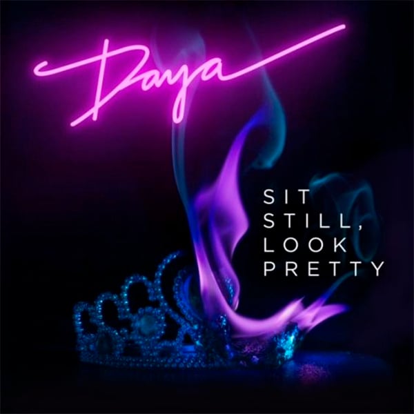 Sit Still, Look Pretty by Daya