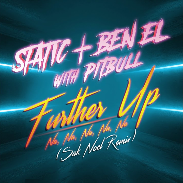 Further Up (Na, Na, Na, Na, Na) (Sak Noel Remix) by Static & Ben El - סטטיק ובן אל