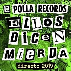 Album cover art for "Ellos dicen mierda (Directo 2019)" by La Polla Records