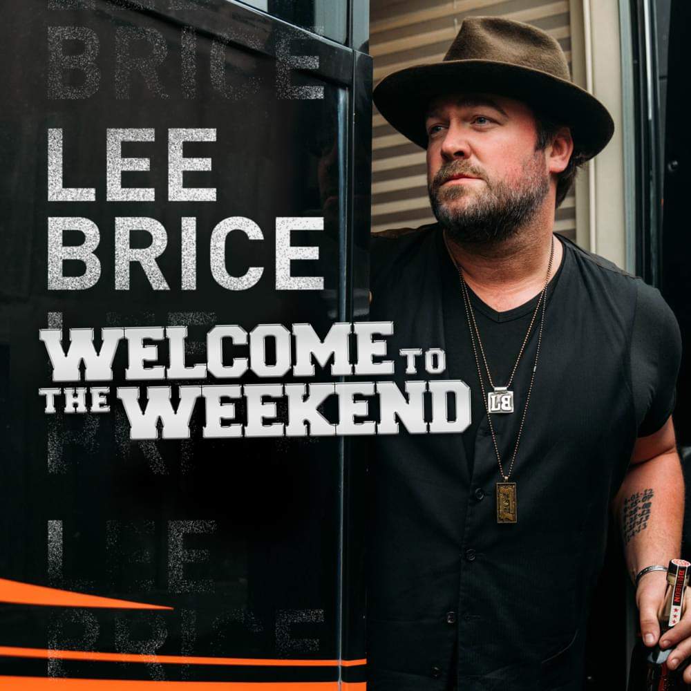 Album cover art for "Welcome To The Weekend" by Lee Brice