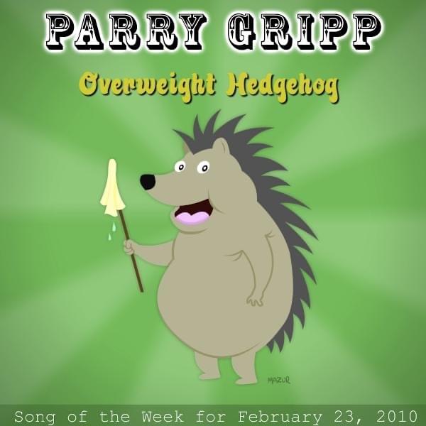 Album cover art for "Overweight Hedgehog" by Parry Gripp