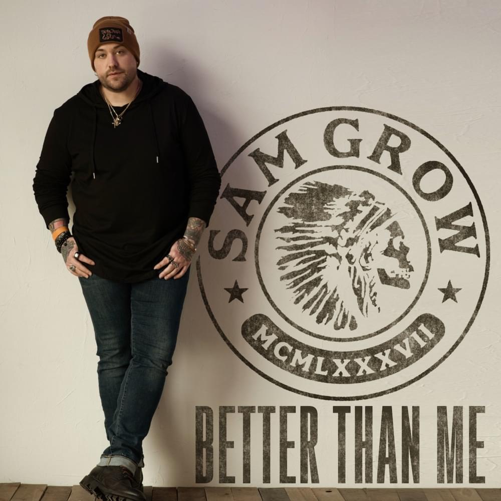 Album cover art for "Better Than Me" by Sam Grow