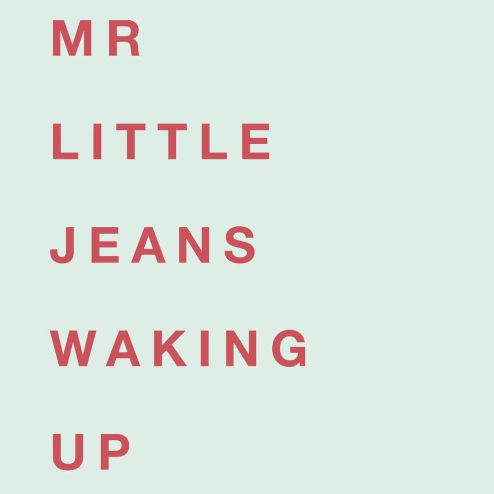 Waking Up by Mr Little Jeans