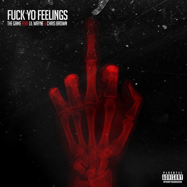 Album cover art for "Fuck Yo Feelings" by The Game & Lil Wayne & Chris Brown