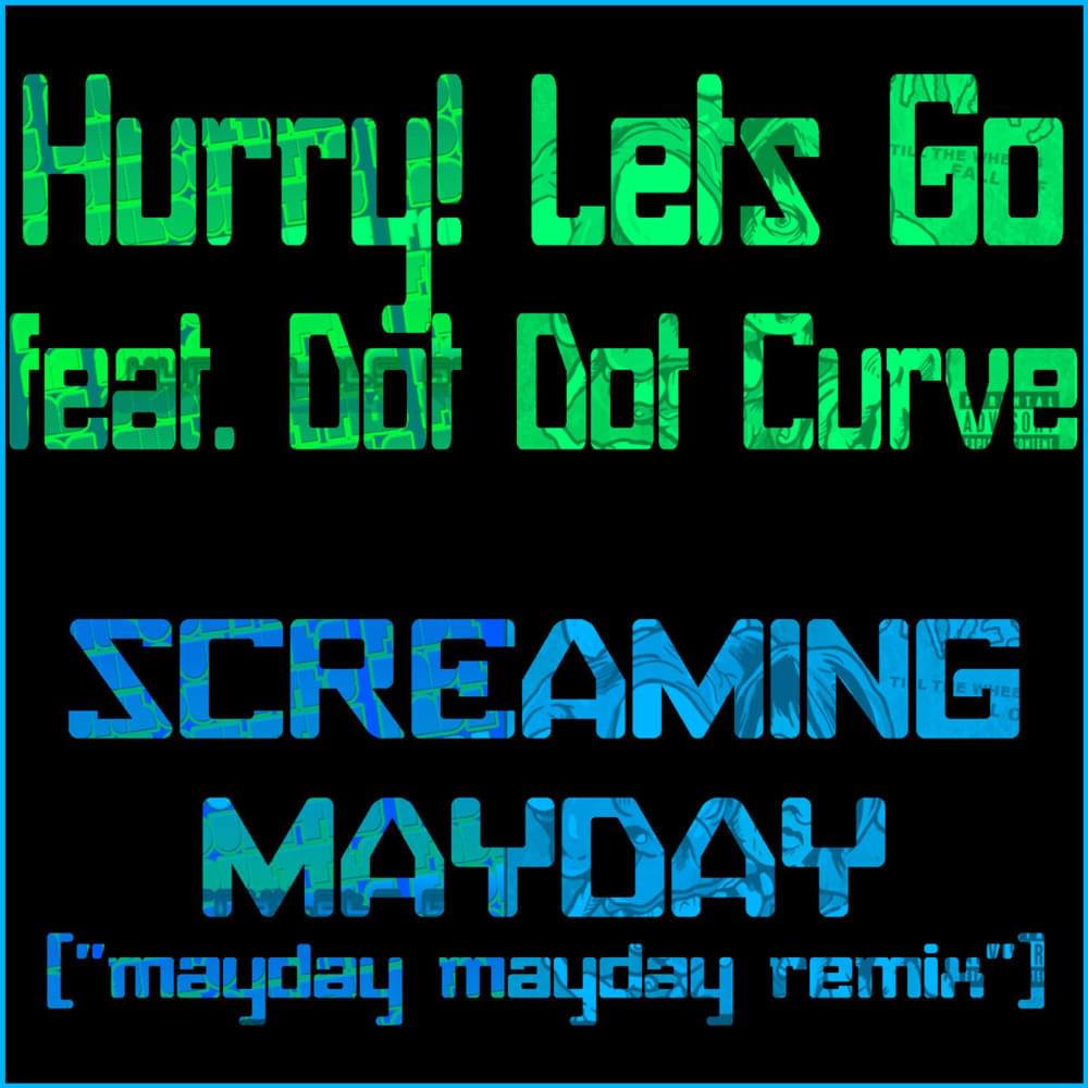 Album cover art for "Screaming Mayday" by Dot Dot Curve & Hurry! Let’s Go