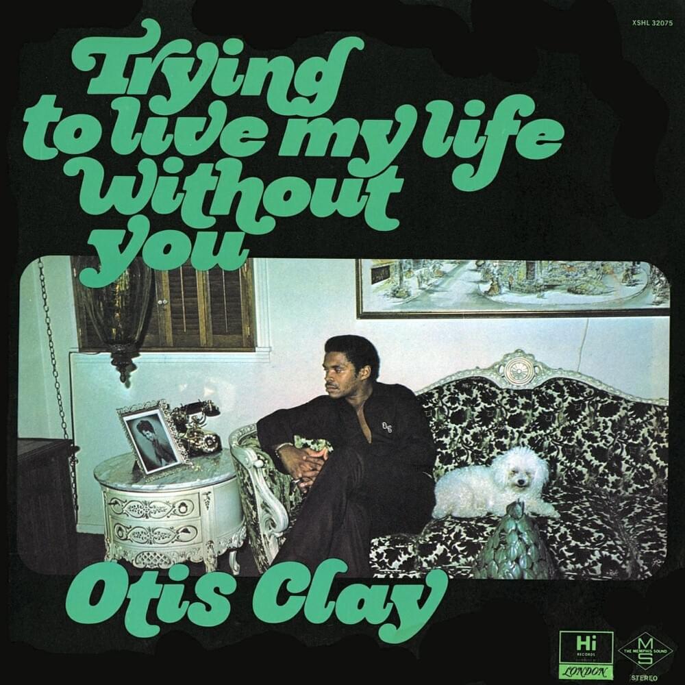 Trying To Live My Life Without You by Otis Clay