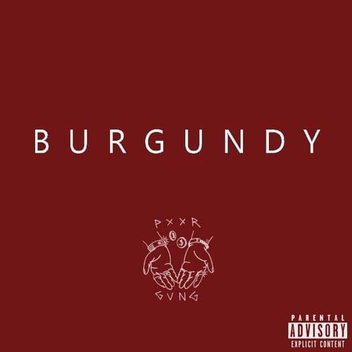 Album cover art for "Burgundy" by PXXR GVNG