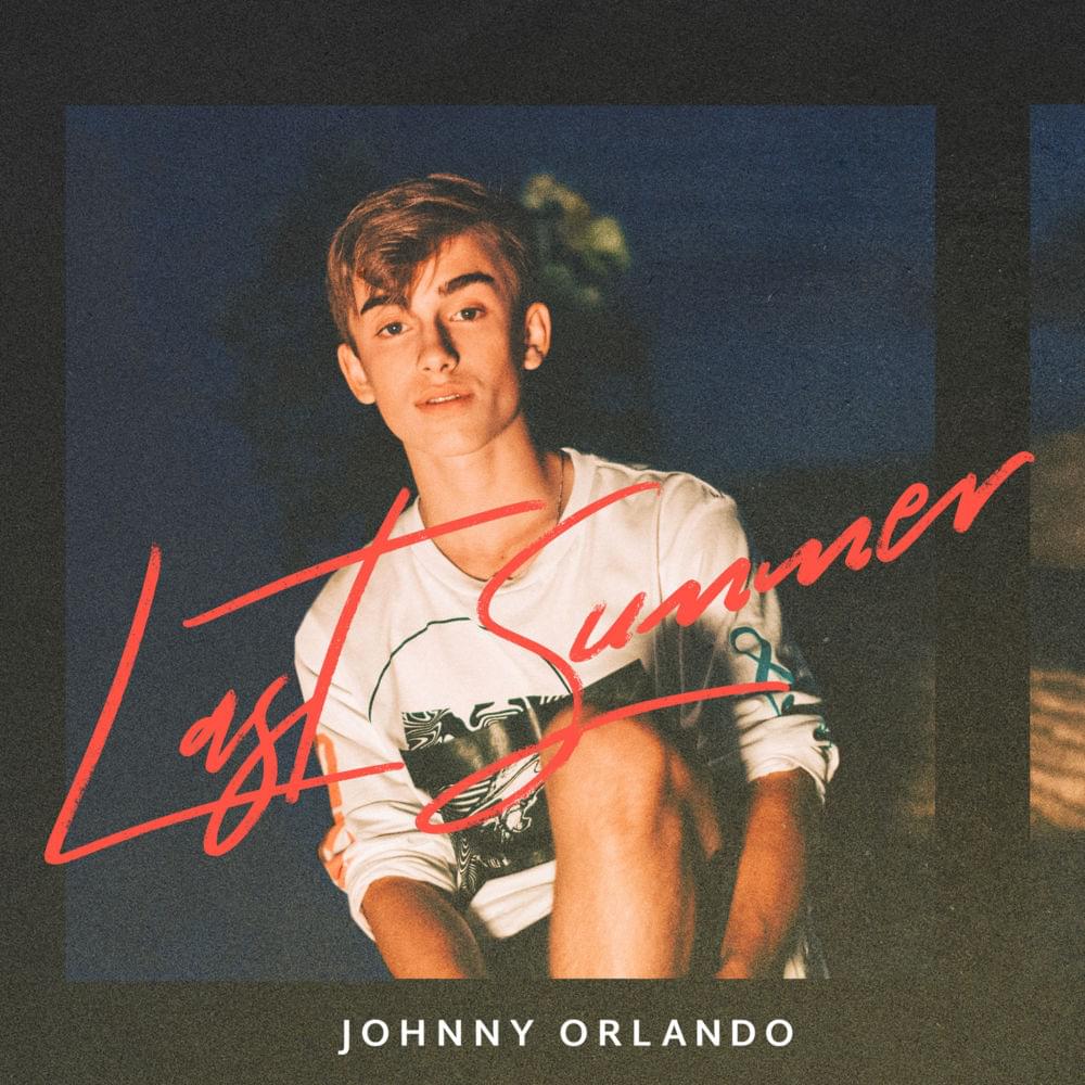 Last Summer by Johnny Orlando