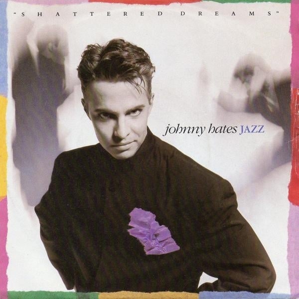 Album cover art for "Shattered Dreams" by Johnny Hates Jazz