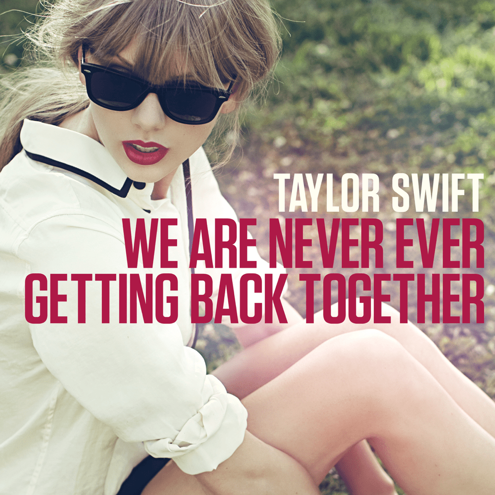 Album cover art for "We Are Never Ever Getting Back Together" by Taylor Swift