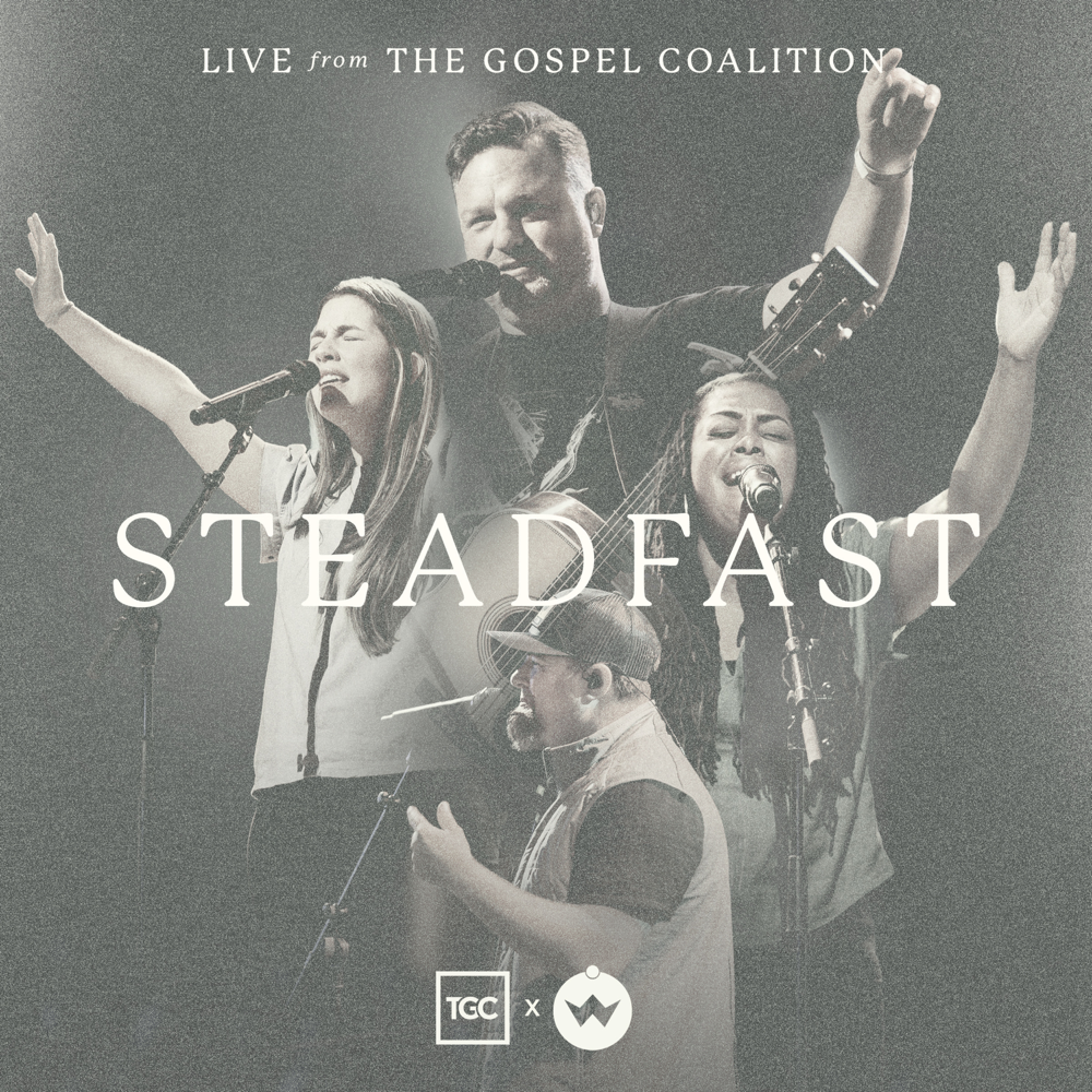 Cover image for Steadfast (Live from The Gospel Coalition)