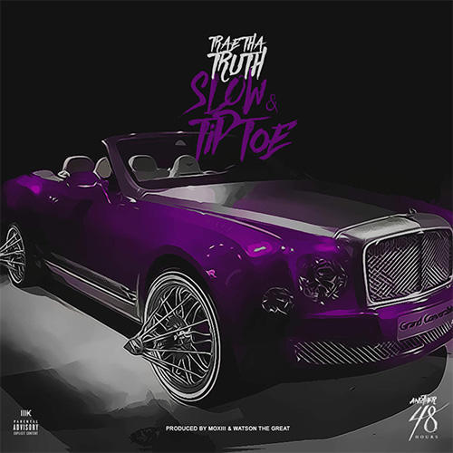 Album cover art for "Slow & Tip Toe" by Trae tha Truth