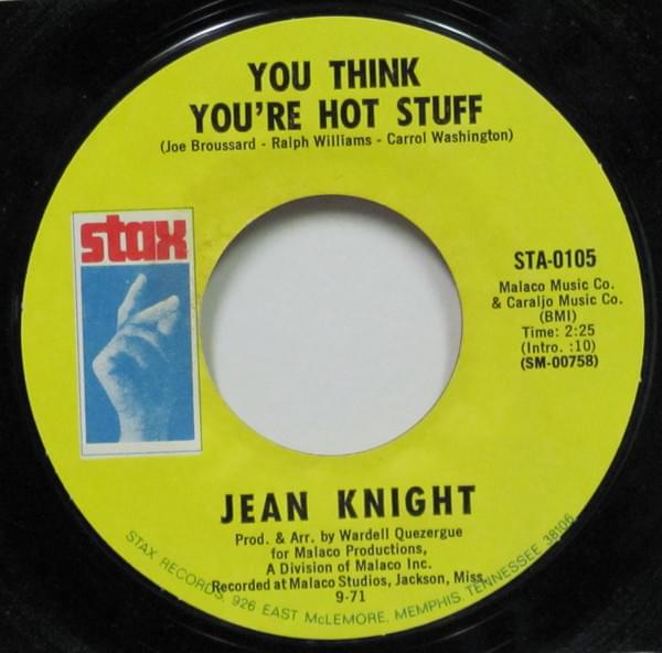 You Think You’re Hot Stuff by Jean Knight