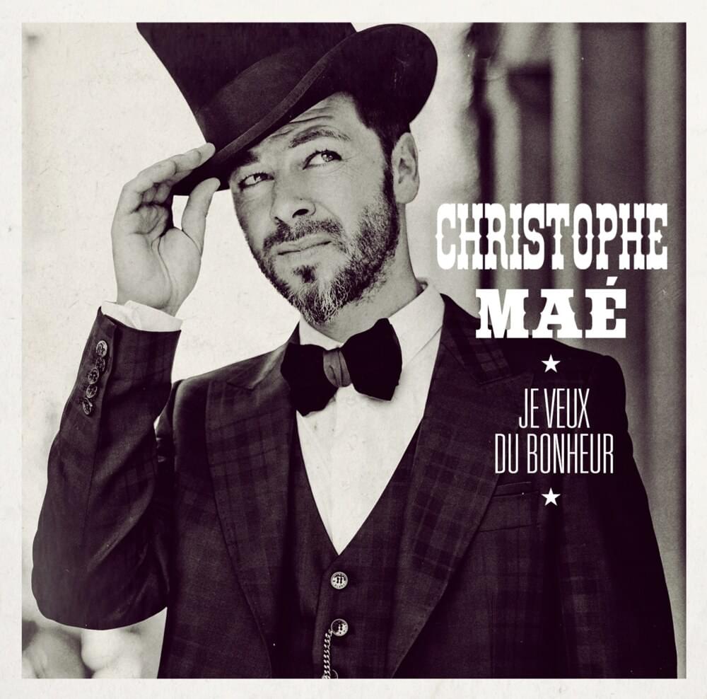 Album cover art for "Je veux du bonheur" by Christophe Maé