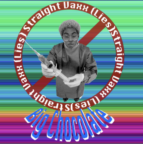 Straight Vaxx (Lies) by Big Chocolate