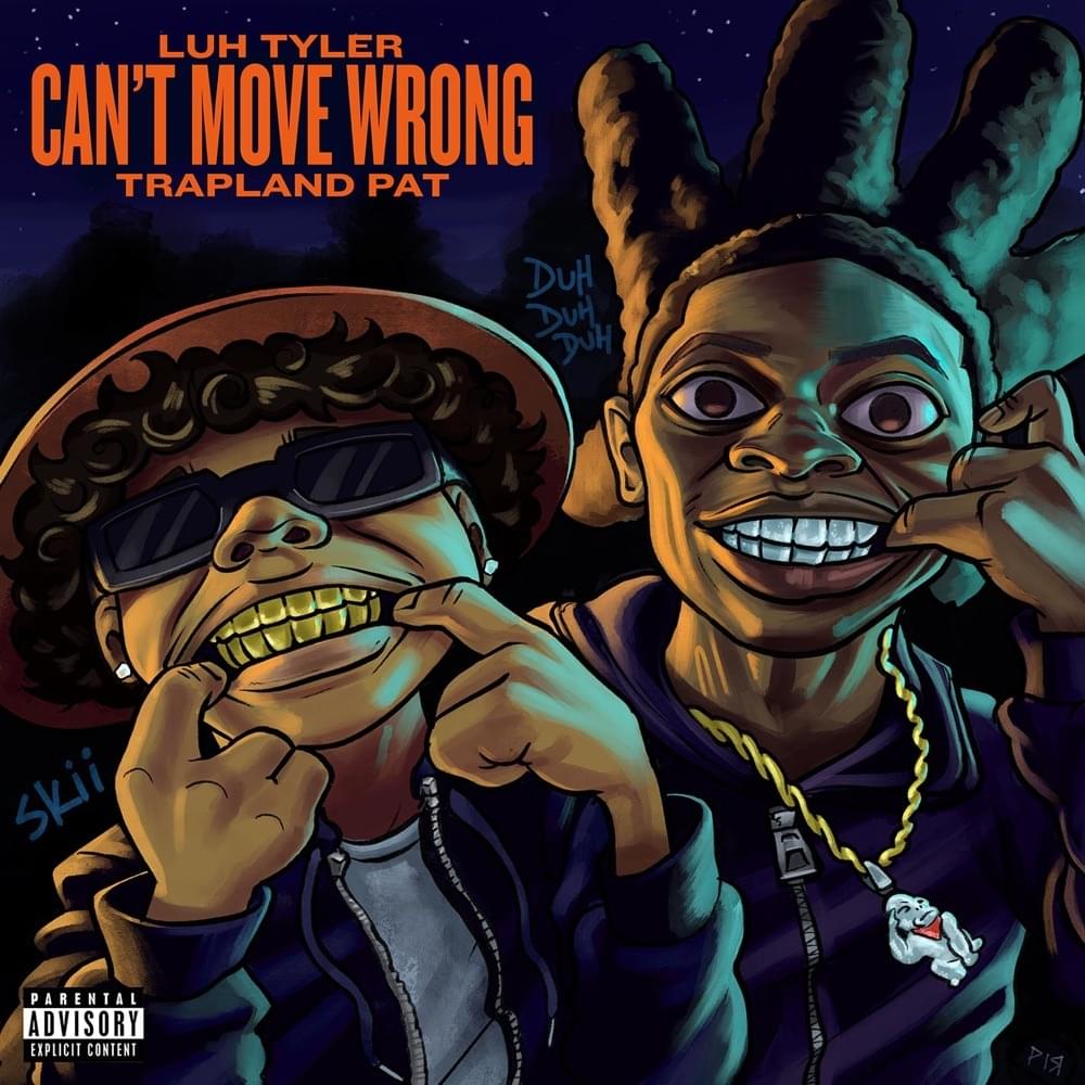 Album cover art for "Can’t Move Wrong" by Luh Tyler & Trapland Pat