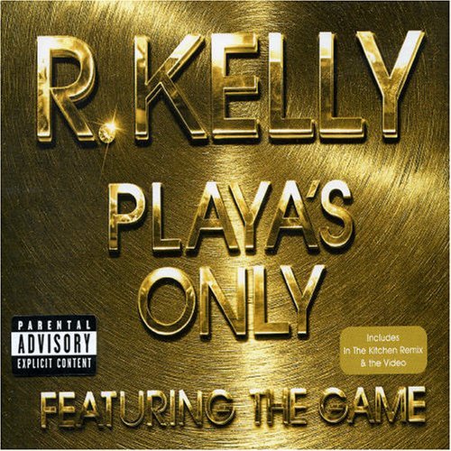 Album cover art for "Playa’s Only" by R. Kelly & The Game
