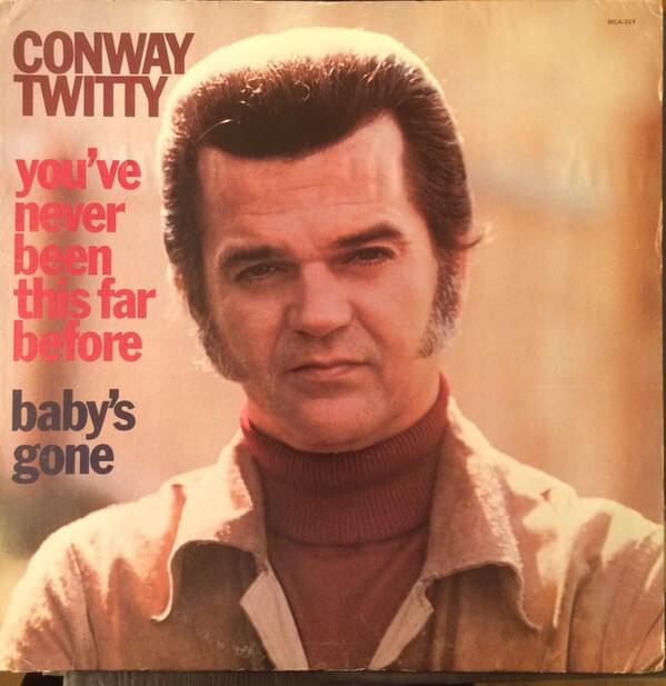 Album cover art for "You’ve Never Been This Far Before" by Conway Twitty