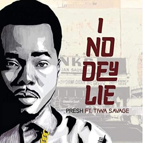 I No Dey Lie by Presh