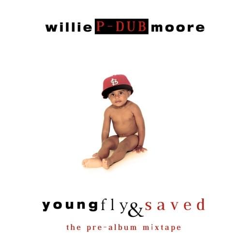 Cover image for Young, Fly & Saved: The Pre-Album Mixtape