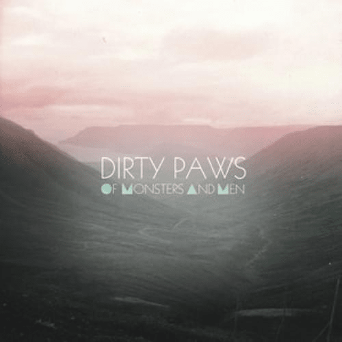 Dirty Paws by Of Monsters and Men