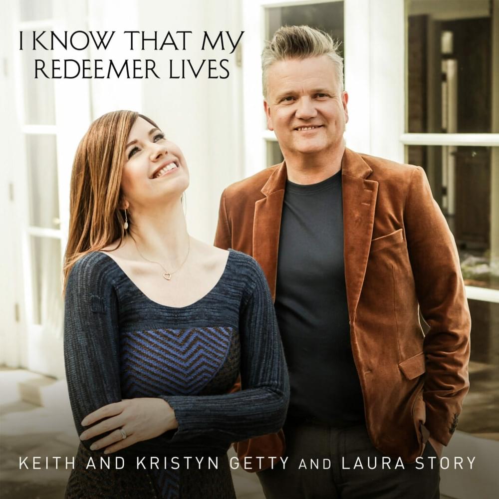 Album cover art for "I Know That My Redeemer Lives" by Keith & Kristyn Getty