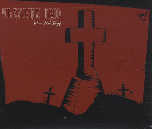 Album cover art for "We’ve Had Enough" by Alkaline Trio