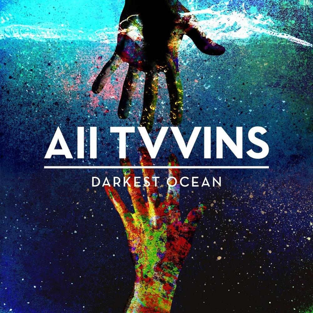 Darkest Ocean by All Tvvins