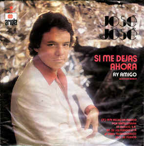 Album cover art for "Si Me Dejas Ahora" by José José