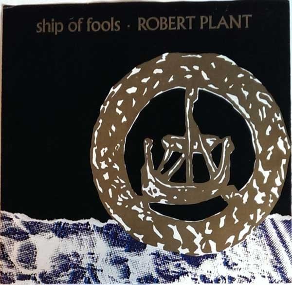 Ship of Fools by Robert Plant