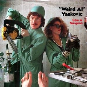 Album cover art for "Like a Surgeon" by “Weird Al” Yankovic