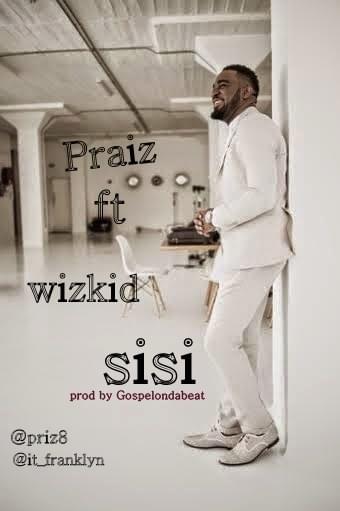 Album cover art for "Sisi" by Praiz & Wizkid