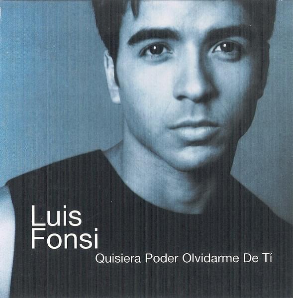 Album cover art for "Quisiera Poder Olvidarme De Tí" by Luis Fonsi