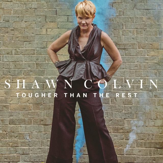 Album cover art for "Tougher Than the Rest" by Shawn Colvin