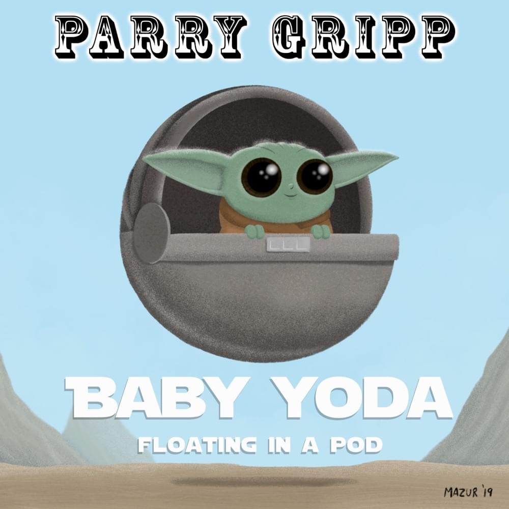 Album cover art for "Baby Yoda (Floating In A Pod)" by Parry Gripp