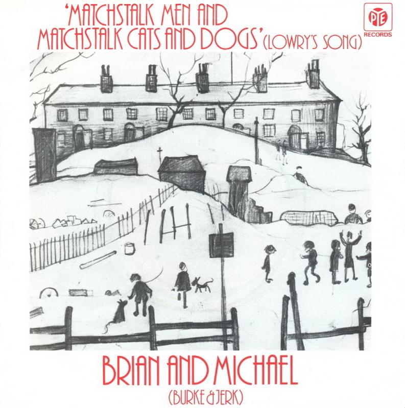 Album cover art for "Matchstalk Men and Matchstalk Cats and Dogs (Lowry’s Song)" by Brian and Michael