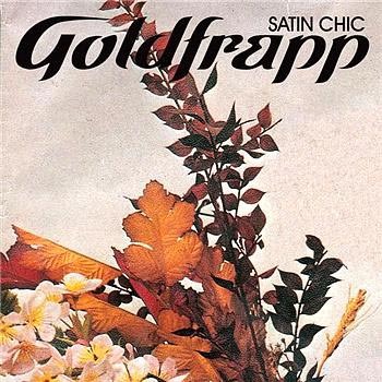 Album cover art for "Satin Chic" by Goldfrapp