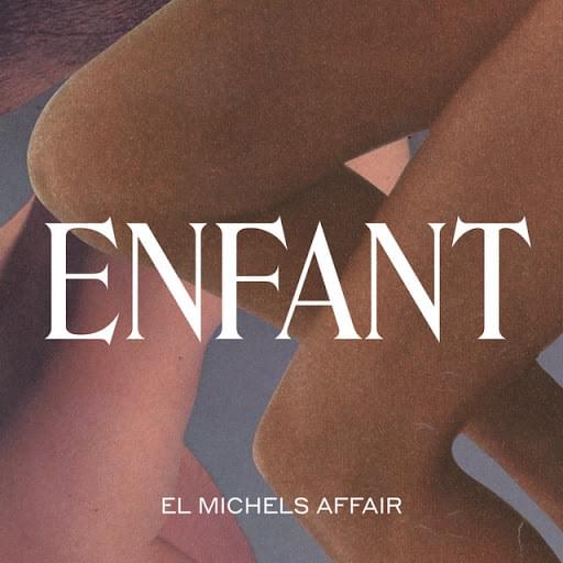 Album cover art for "Enfant" by El Michels Affair & The Shacks