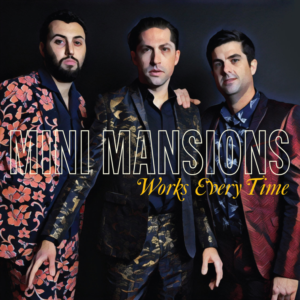 Works Every Time by Mini Mansions