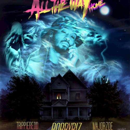 Album cover art for "All The Way Home" by Trippie Redd & Bobby Biz & Major Zoe